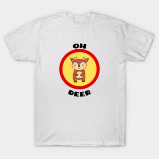 Oh Deer - Deer Pun T-Shirt